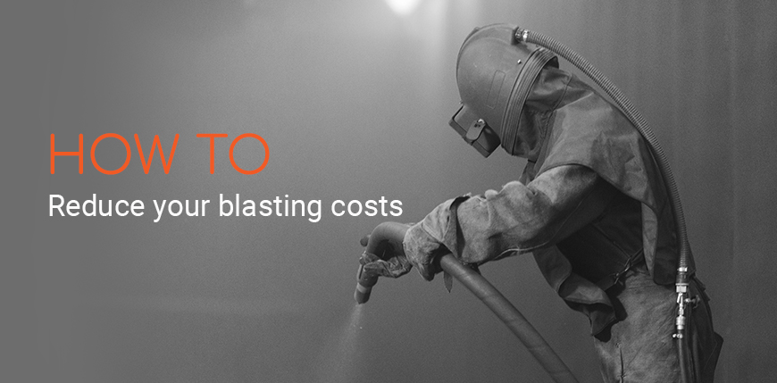How to reduce your blasting costs
