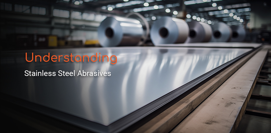 Understanding Stainless Steel Abrasives: Composition, Benefits, and Applications