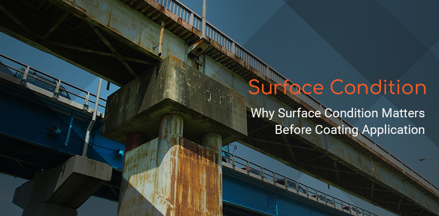 Why Surface Condition Matters Before Coating Application